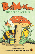 Bug Muldoon: Garden of Fear - Shipton, Paul