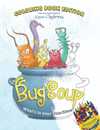 Bug Soup: Coloring Book Edition