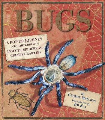 Bugs: A Pop-up Journey into the World of Insects, Spiders and Creepy-crawlies - McGavin, George
