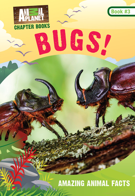Bugs! (Animal Planet Chapter Books #3) - Animal Planet, and Buckley, James