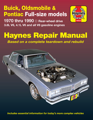 Buick, Oldsmobile & Pontiac Full-Size 1970-90 - Haynes, J H