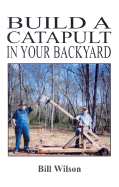 Build a Catapult in Your Backyard