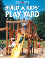 Build a Kids' Play Yard - Beneke, Jeff, and Soderstrom, Neil (Editor)