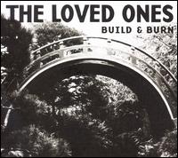 Build & Burn - The Loved Ones