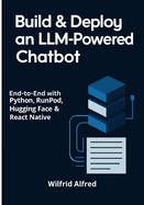 Build & Deploy an LLM-Powered Chatbot: End-to-End with Python, RunPod, Hugging Face & React Native