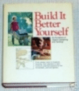 Build It Better Yourself ... - Hylton, Bill (Editor), and Organic Farming Gardening Magazine (Editor)
