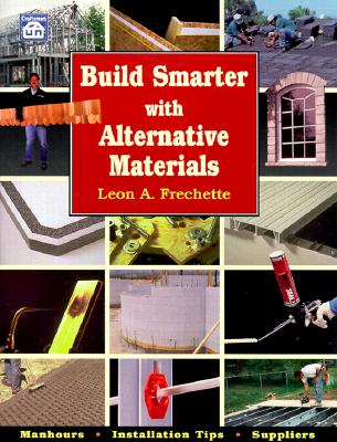 Build Smarter with Alternative Materials - Frechette, Leon A