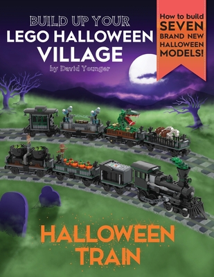 Build Up Your LEGO Halloween Village: Halloween Train - Younger, David