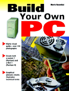 Build Your Own PC - Rosenthal, Morris