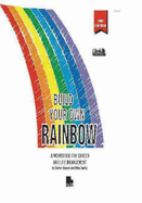Build Your Own Rainbow: a Workbook for Career and Life Management