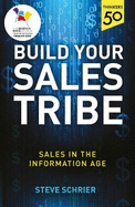 Build Your Sales Tribe: Sales in the Information Age