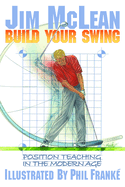 Build Your Swing: Position Teaching in the Modern Age