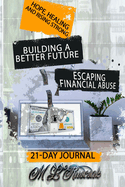 Building a Better Future: Escaping Financial Abuse 21-day Journal