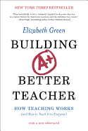Building a Better Teacher: How Teaching Works (and How to Teach it to Everyone)