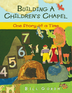 Building a Children's Chapel: One Story at a Time