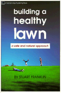 Building a Healthy Lawn: A Safe and Natural Approach