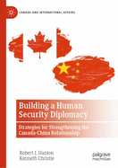 Building a Human Security Diplomacy: Strategies for Strengthening the Canada-China Relationship