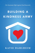 Building a Kindness Army: The Passionate Fight against Food Insecurity