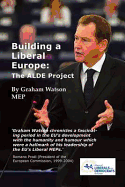 Building a Liberal Europe: The ALDE Project - Watson, Graham