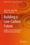 Building a Low-Carbon Future: Adaptive Control Strategies for Distributed Energy Networks