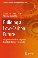 Building a Low-Carbon Future: Adaptive Control Strategies for Distributed Energy Networks