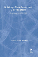 Building a More Democratic United Nations: Proceedings of Camdun-1