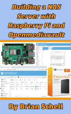 Building a NAS Server with Raspberry Pi and Openmediavault - Schell, Brian