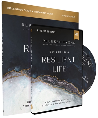 Building a Resilient Life Study Guide with DVD: How Adversity Awakens Strength, Hope, and Meaning - Lyons, Rebekah