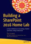 Building a Sharepoint 2016 Home Lab: A How-To Reference on Simulating a Realistic Sharepoint Testing Environment