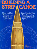 Building a Strip Canoe - Gilpatrick, Gil