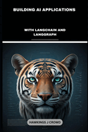 Building AI Applications: With LangChain And LangGraph