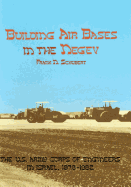 Building Air Bases in the Negev: The U.S. Army Corps of Engineers in Israel, 1979-1982