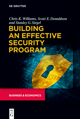 Building an Effective Security Program - Williams, Chris, and Donaldson, Scott, and Siegel, Stanley