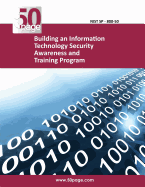 Building an Information Technology Security Awareness and Training Program