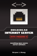 Building an Internet Server with Freebsd 6