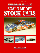 Building and Detailing Scale Model Stock Cars - Coulter, Bill