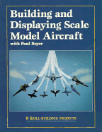Building and Displaying Scale Model Aircraft with Paul Boyer