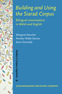 Building and Using the Siarad Corpus: Bilingual Conversations in Welsh and English