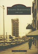 Building Bartlesville: 1945-2000 - Perkins, Scott W