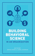 Building Behavioral Science in an Organization