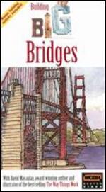 Building Big with David Macaulay: Bridges