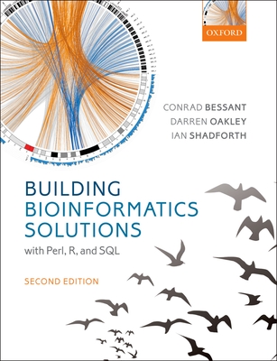 Building Bioinformatics Solutions - Bessant, Conrad, and Oakley, Darren, and Shadforth, Ian