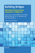 Building Bridges: Rethinking Literacy Teacher Education in a Digital Era