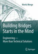 Building Bridges Starts in the Mind: Engineering - More than Technical Solutions
