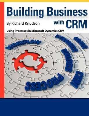 Building Business with Crm - Knudson, Richard, and Yack, Julie (Editor)