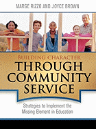 Building Character Through Community Service: Strategies to Implement the Missing Element in Education