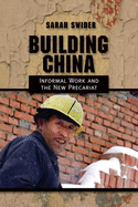 Building China: Informal Work and the New Precariat