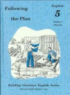 Building Christian English, Following the Plan, Grade 5, Teacher's Manual - Various