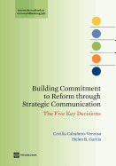 Building Commitment to Reform Through Strategic Communication: The Five Key Decisions