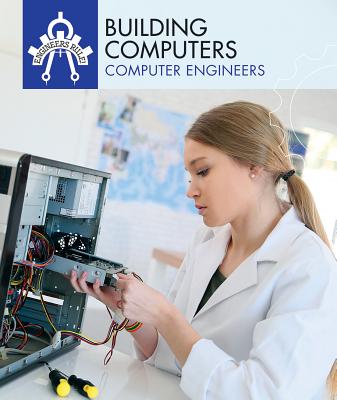 Building Computers: Computer Engineers - Faust, Daniel R